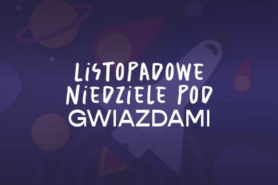 Listopad pod gwiazdami w Pasażu Odkryć!