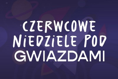 Czerwcowe Niedziele Pod Gwiazdami