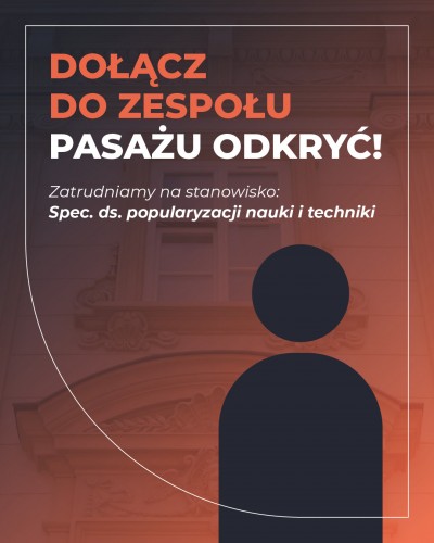 Poszerzamy zespół Pasażu Odkryć!