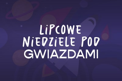 Lipcowe Niedziele Pod Gwiazdami
