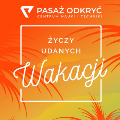 Życzymy udanych wakacji!
