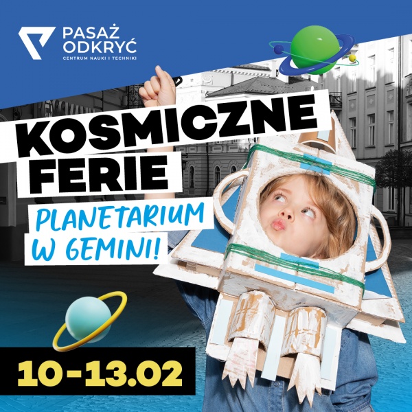 Ferie z Pasażem Odkryć w Gemini Park Tarnów – kosmos, chemia i nauka na żywo