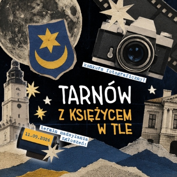 Konkurs Fotograficzny „Tarnów z Księżycem w tle”