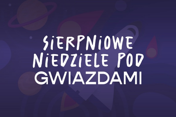Sierpień w Planetarium!