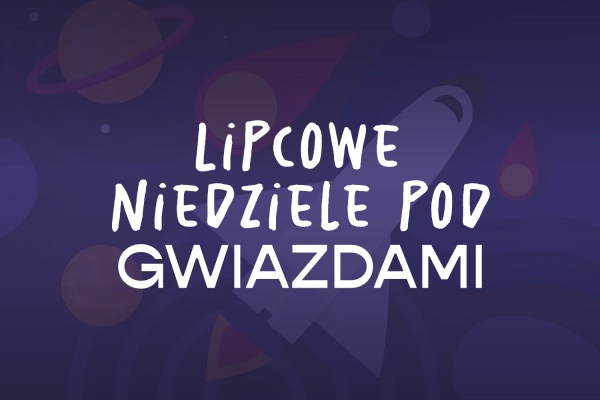 Lipcowe Niedziele Pod Gwiazdami