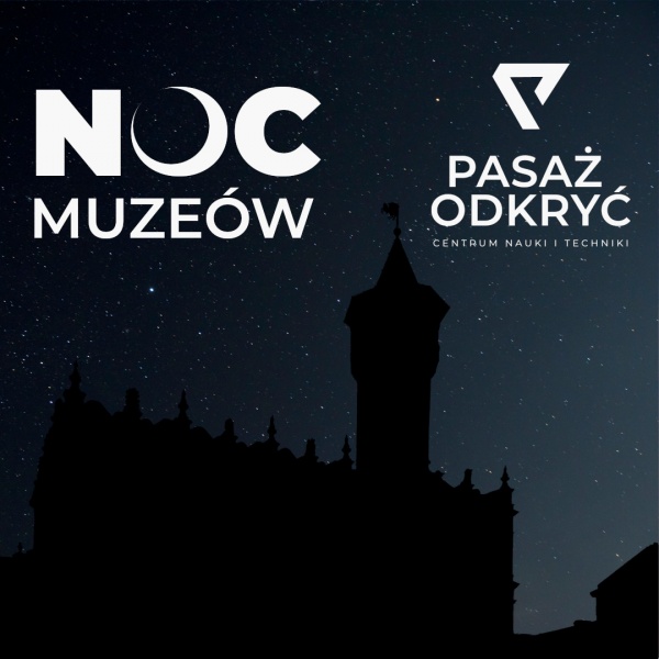Noc Muzeów w Pasażu Odkryć