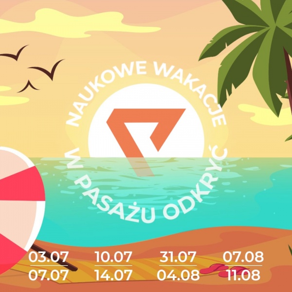 Naukowe Wakacje w Pasażu Odkryć!